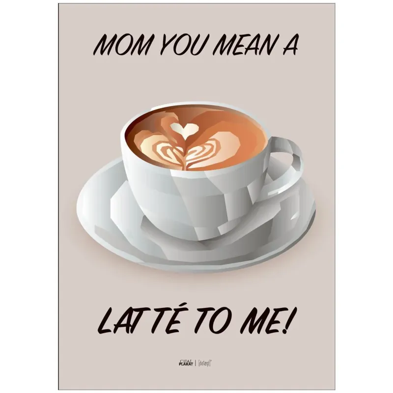 Trygg betalning Poster & Frame Citatplakat - Mom You Mean A Latté To Me